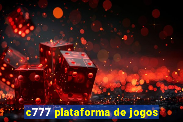 c777 plataforma de jogos